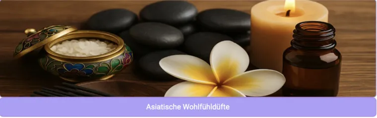 Kategorie für asiatische Wohlfühldüfte