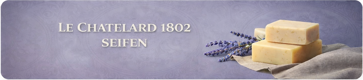 Le Chatelard 1802 Seifen aus Frankreich
